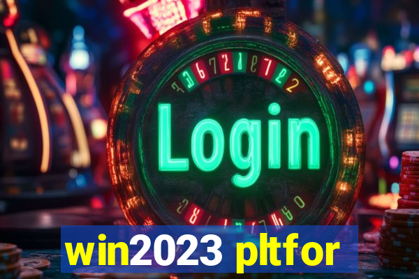 win2023 pltfor